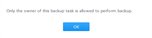 Only the owner of this backup task is allowed to perform backup.