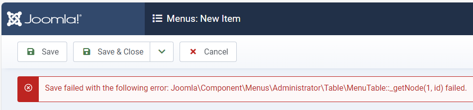 Save failed with the following error: Joomla\Component\Menus\Administrator\Table\MenuTable::_getNode(1, id) failed.
